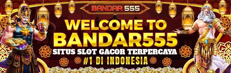 WELCOME TO BANDAR555